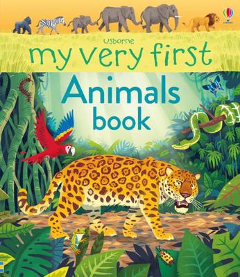 My Very First Animals Book 1474922635 Book Cover