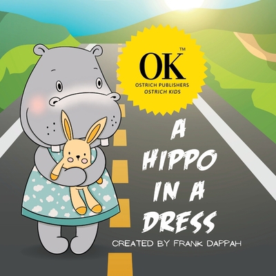 A Hippo in a Dress: The Adventure of Trying New... B0BW31X1P7 Book Cover