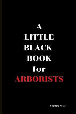 A Little Black Book: For Arborists 1798608022 Book Cover