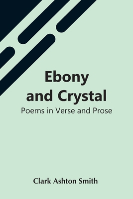 Ebony And Crystal: Poems In Verse And Prose 9354545823 Book Cover