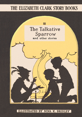 The Talkative Sparrow: The Elizabeth Clark Stor... 0993488412 Book Cover