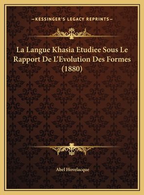 La Langue Khasia Etudiee Sous Le Rapport De L'E... [French] 1169614140 Book Cover