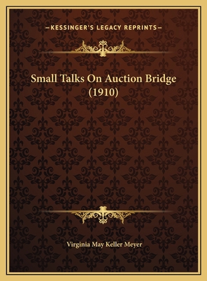 Small Talks On Auction Bridge (1910) 1169532225 Book Cover