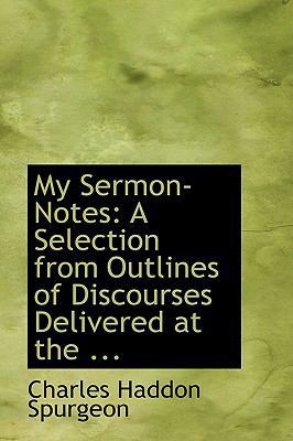 My Sermon-Notes: A Selection from Outlines of D... 0554737515 Book Cover