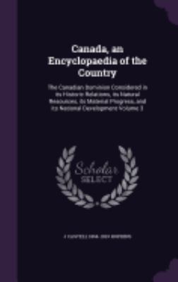 Canada, an Encyclopaedia of the Country: The Ca... 1359706194 Book Cover