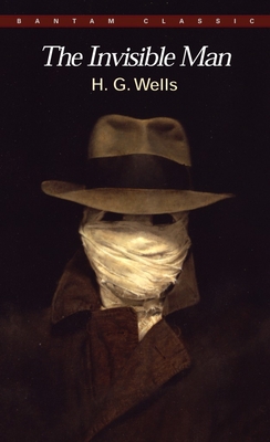 The Invisible Man: A Grotesque Romance 0553213539 Book Cover