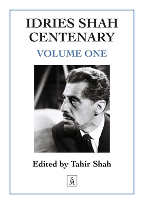 Idries Shah Centenary: Volume One 191587646X Book Cover
