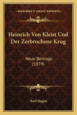 Heinrich Von Kleist Und Der Zerbrochene Krug: N... [German] 1168378907 Book Cover