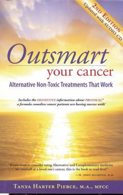 Outsmart Your Cancer: Alternative Non-Toxic Tre... 0972886788 Book Cover