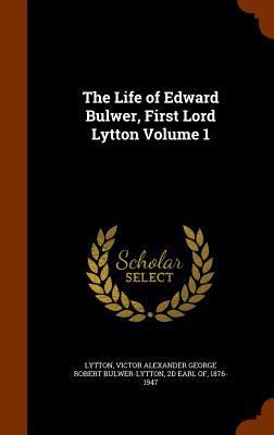 The Life of Edward Bulwer, First Lord Lytton Vo... 1345595697 Book Cover