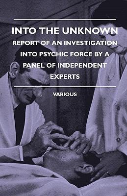 Into the Unknown - Report of an Investigation I... 1445511614 Book Cover