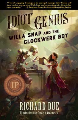 IDIOT GENIUS Willa Snap and the Clockwerk Boy 0999607103 Book Cover
