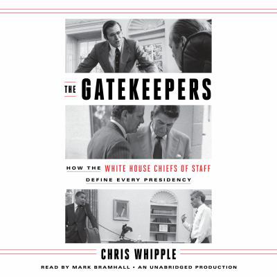 The Gatekeepers: How the White House Chiefs of ... 1524722944 Book Cover