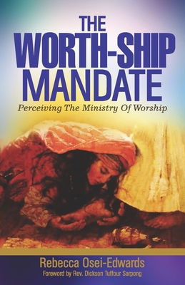 The Worth-Ship Mandate: Perceiving the ministry... 1905669631 Book Cover