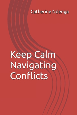 Keep Calm Navigating Conflicts B0FX661M75 Book Cover