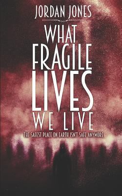 What Fragile Lives We Live 1534648771 Book Cover