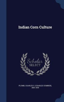 Indian Corn Culture 134007558X Book Cover