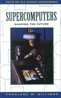 Supercomputers: Shaping the Future (Facts on Fi... 0816030960 Book Cover
