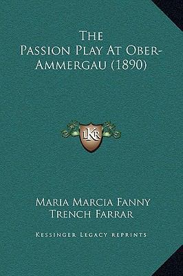 The Passion Play At Ober-Ammergau (1890) 1169263593 Book Cover