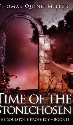Time Of The Stonechosen (The Soulstone Prophecy... 1715585933 Book Cover