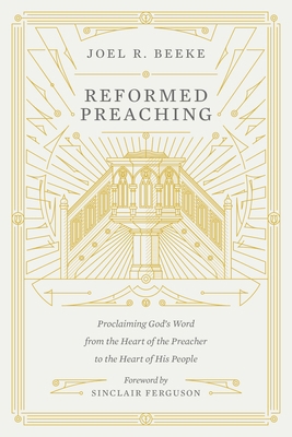Reformed Preaching: Proclaiming God's Word from... 1433559277 Book Cover
