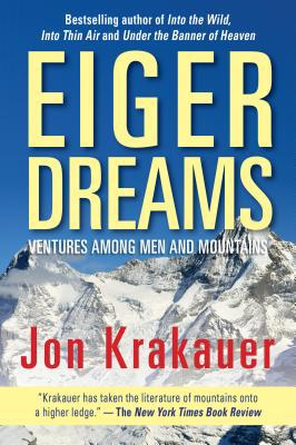 Eiger Dreams: Ventures Among Men and Mountains 1493035371 Book Cover