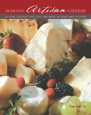 Making Artisan Cheese: 50 Fine Cheeses That You... 0785828273 Book Cover