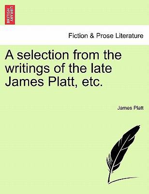 A Selection from the Writings of the Late James... 1241214999 Book Cover