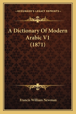 A Dictionary Of Modern Arabic V1 (1871) 1165933306 Book Cover
