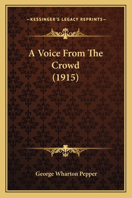 A Voice From The Crowd (1915) 1163896500 Book Cover