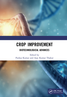 Crop Improvement: Biotechnological Advances 0367567091 Book Cover