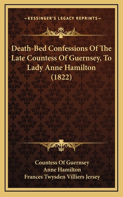 Death-Bed Confessions Of The Late Countess Of G... 116582437X Book Cover