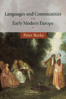 Languages and Communities in Early Modern Europe 0521535867 Book Cover