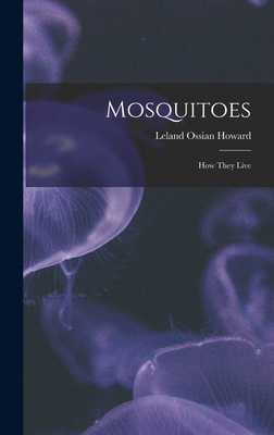 Mosquitoes: How They Live 1018712666 Book Cover