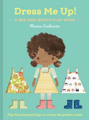 Dress Me Up!: A Mix-And-Match Play Book (Dress ... 1452160392 Book Cover