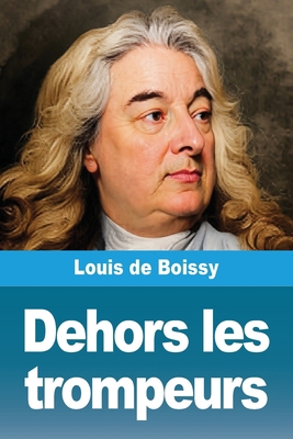 Dehors les trompeurs [French] 3690823498 Book Cover