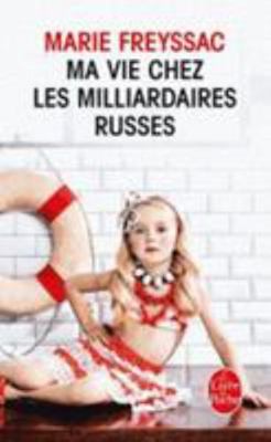 Ma Vie Chez Les Milliardaires Russes [French] 225317792X Book Cover