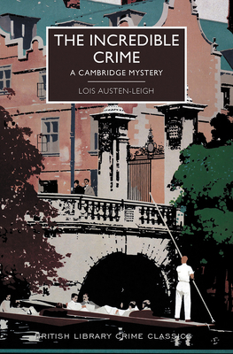 The Incredible Crime: A Cambridge Mystery 1464207461 Book Cover