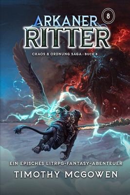 Arkaner Ritter 8: Ein episches LitRPG-Fantasy-A... [German] B0CZJBPHG8 Book Cover