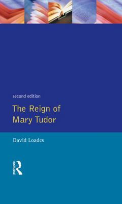 The Reign of Mary Tudor: Politics, Government a... 1138836346 Book Cover