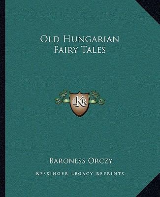 Old Hungarian Fairy Tales 1162676973 Book Cover
