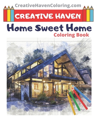 Creative Haven Home Sweet Home Coloring Book: 8x10 Inches - creative haven coloring books for adults