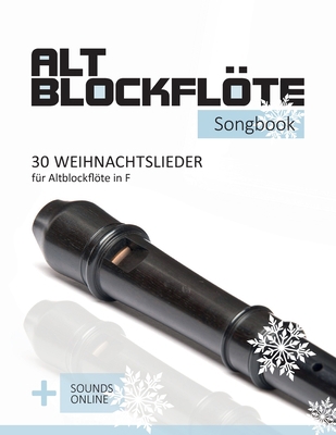 Altblockflöte Songbook - 30 Weihnachtslieder fü... [German] B0CL7X4B2J Book Cover