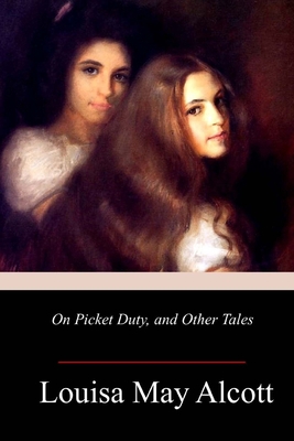 On Picket Duty, and Other Tales 1718999623 Book Cover