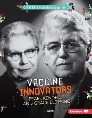 Vaccine Innovators Pearl Kendrick and Grace Eld... 1512407909 Book Cover