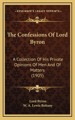 The Confessions of Lord Byron: A Collection of ... 1164412671 Book Cover