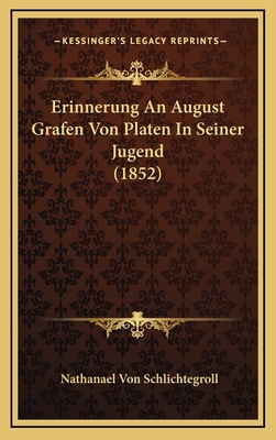 Erinnerung An August Grafen Von Platen In Seine... [German] 1168181976 Book Cover