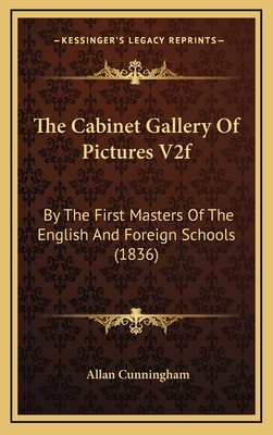 The Cabinet Gallery Of Pictures V2f: By The Fir... 1167100212 Book Cover