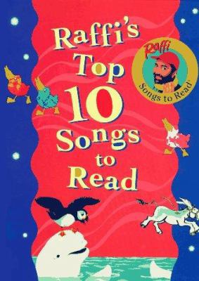 Raffi's Top Ten Songs to Read: Anthology 0517709074 Book Cover