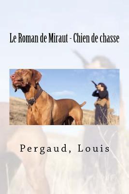 Le Roman de Miraut - Chien de chasse [French] 1984030728 Book Cover
